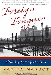Foreign Tongue: A Novel of Life and Love in Paris