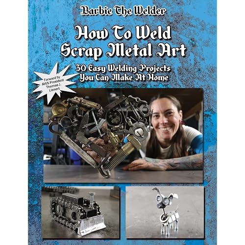How To Weld Scrap Metal Art: 30 Easy Welding Projects You Can Make At Home
