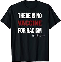 There is No vaccine For Racism Kamala Harris Joe Biden 2020 T-Shirt