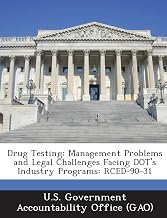 Drug Testing: Management Problems and Legal Challenges Facing Dot's Industry Programs: Rced-90-31