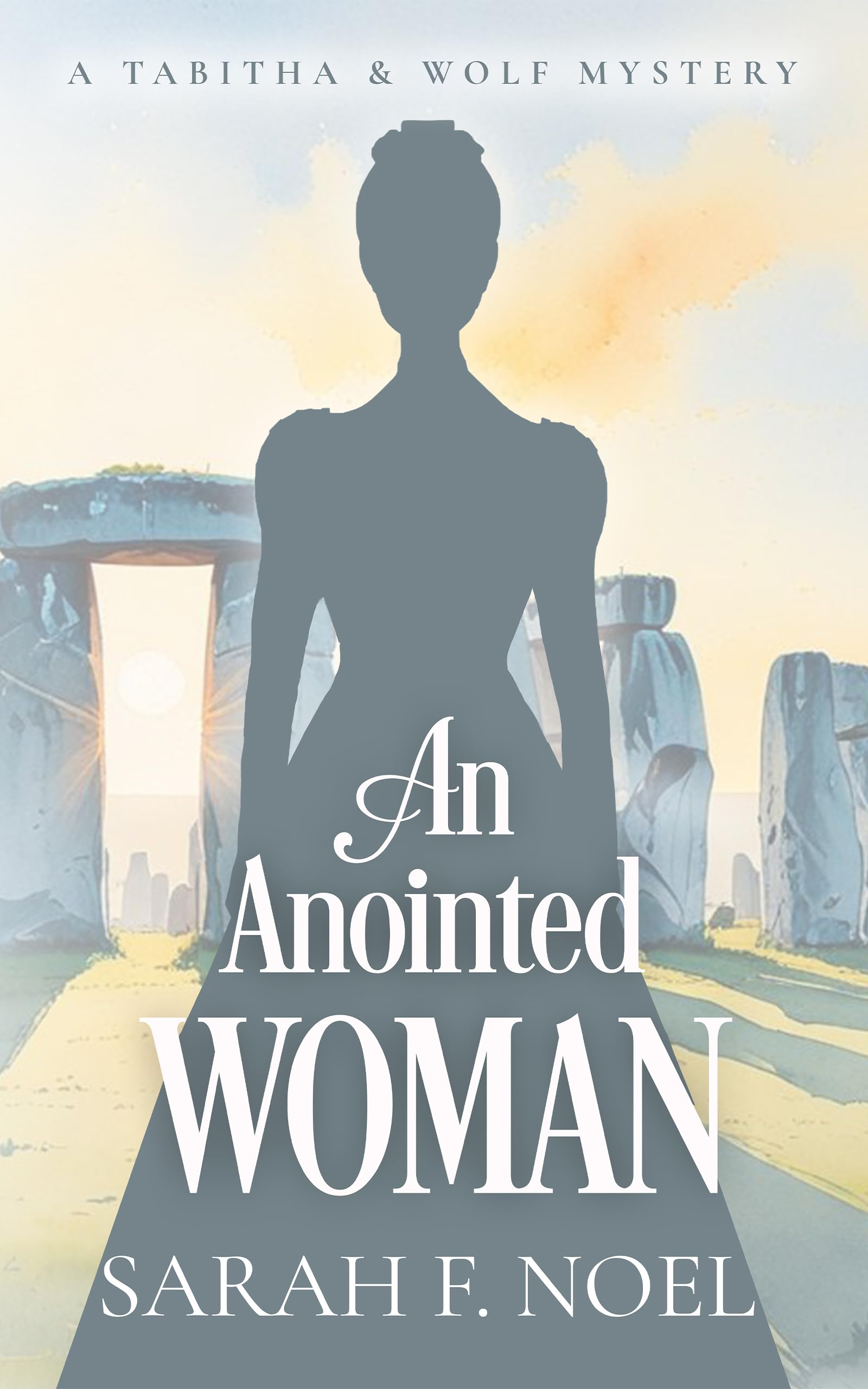 An Anointed Woman: A Historical Romance Mystery (Tabitha & Wolf Historical Mystery Series Book 12)