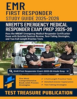 EMR First Responder Exam Study Guide 2025–2026: Pass the NREMT Emergency Medical Responder Certification Exam with Detailed Content Review, Test-Taking Strategies, and Two Full-Length Practice Tests