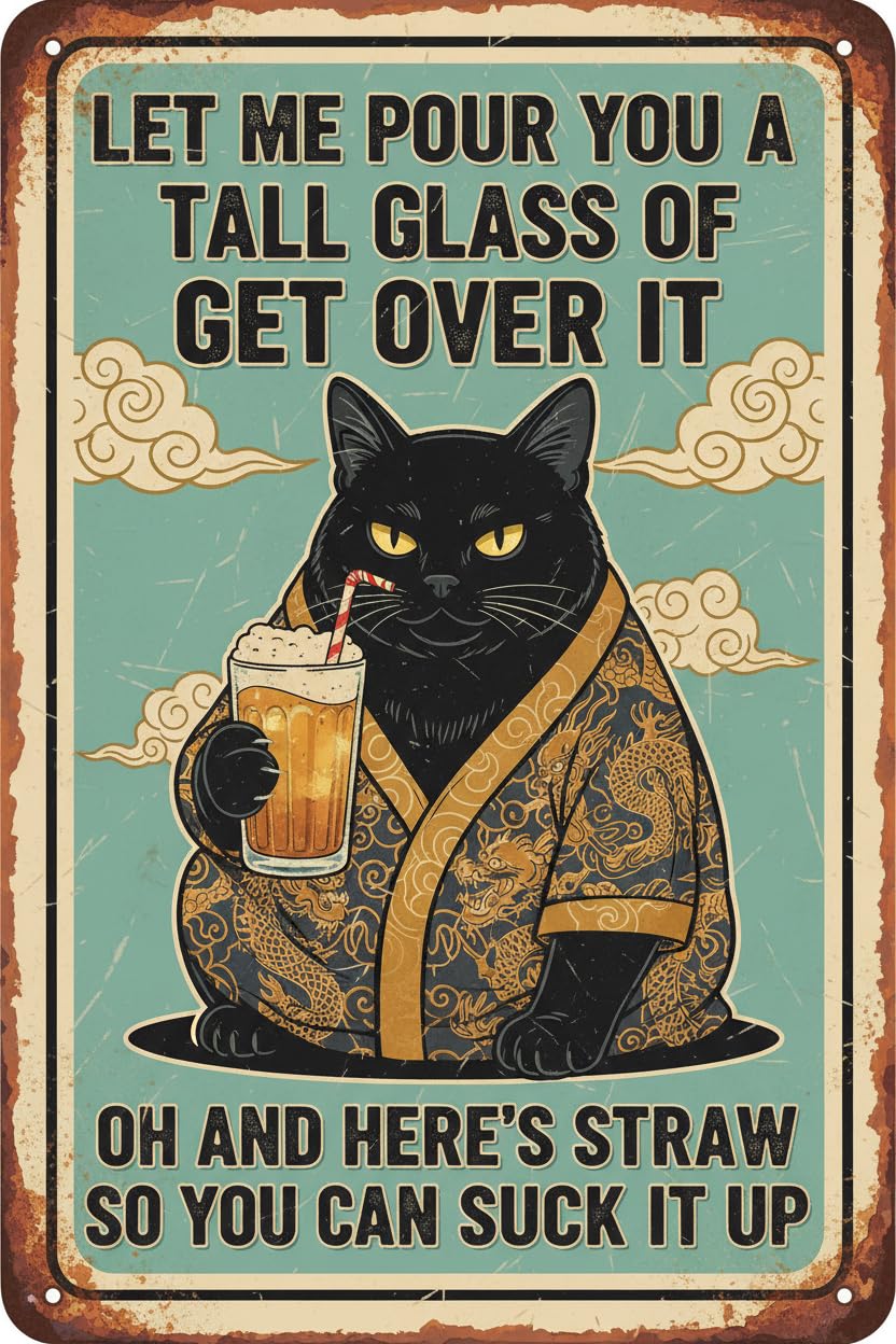 Let Me Pour Glass Get Over It Cat Tin Sign, 8x12 Inch