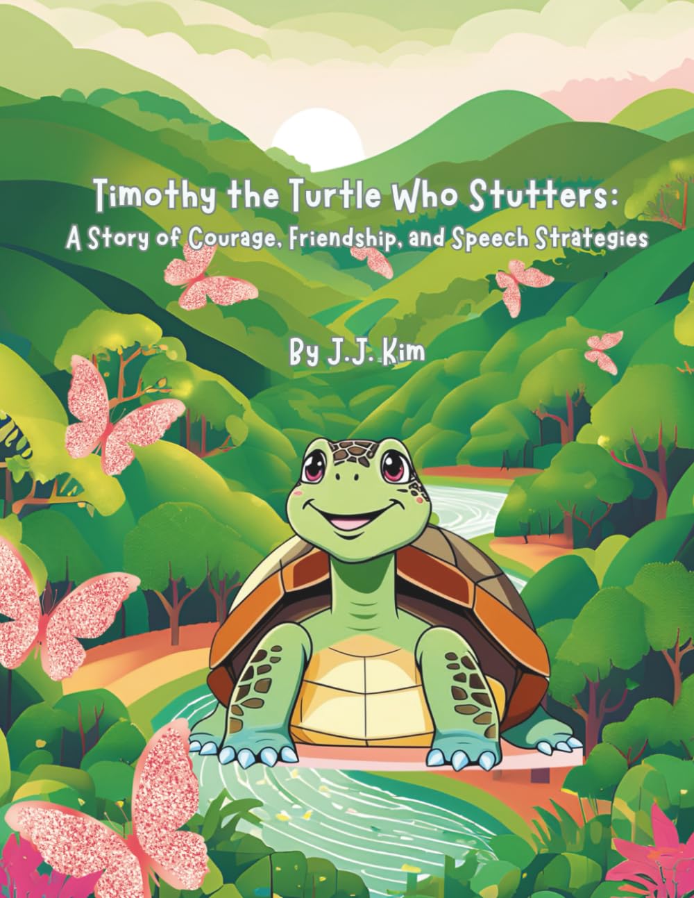 Timothy the Turtle Who Stutters: A Story of Courage, Friendship, and Speech Strategies