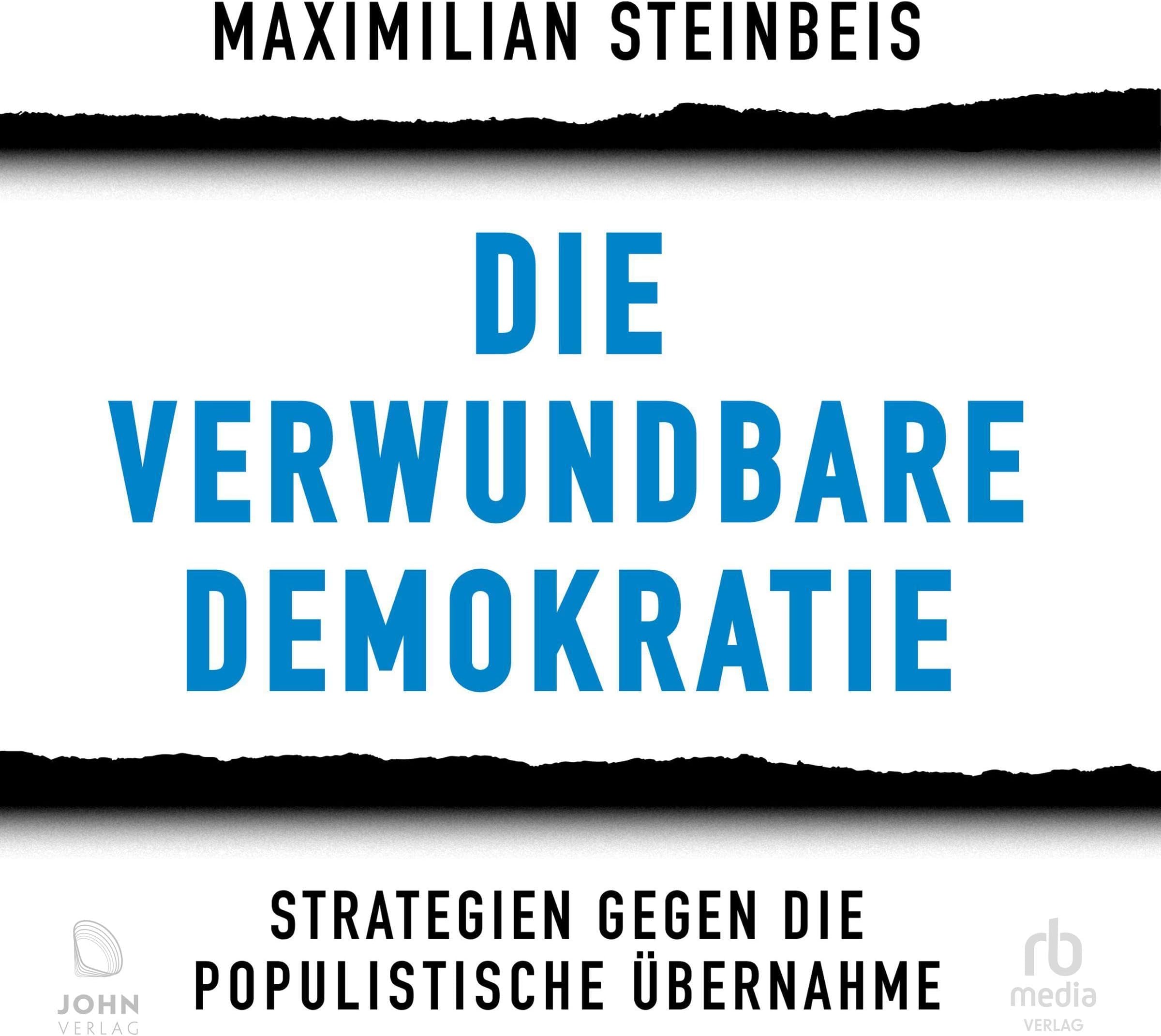 Die verwundbare Demokratie [The Vulnerable Democracy]: Strategien gegen die populistische Übernahme [Strategies Against the Populist Takeover]