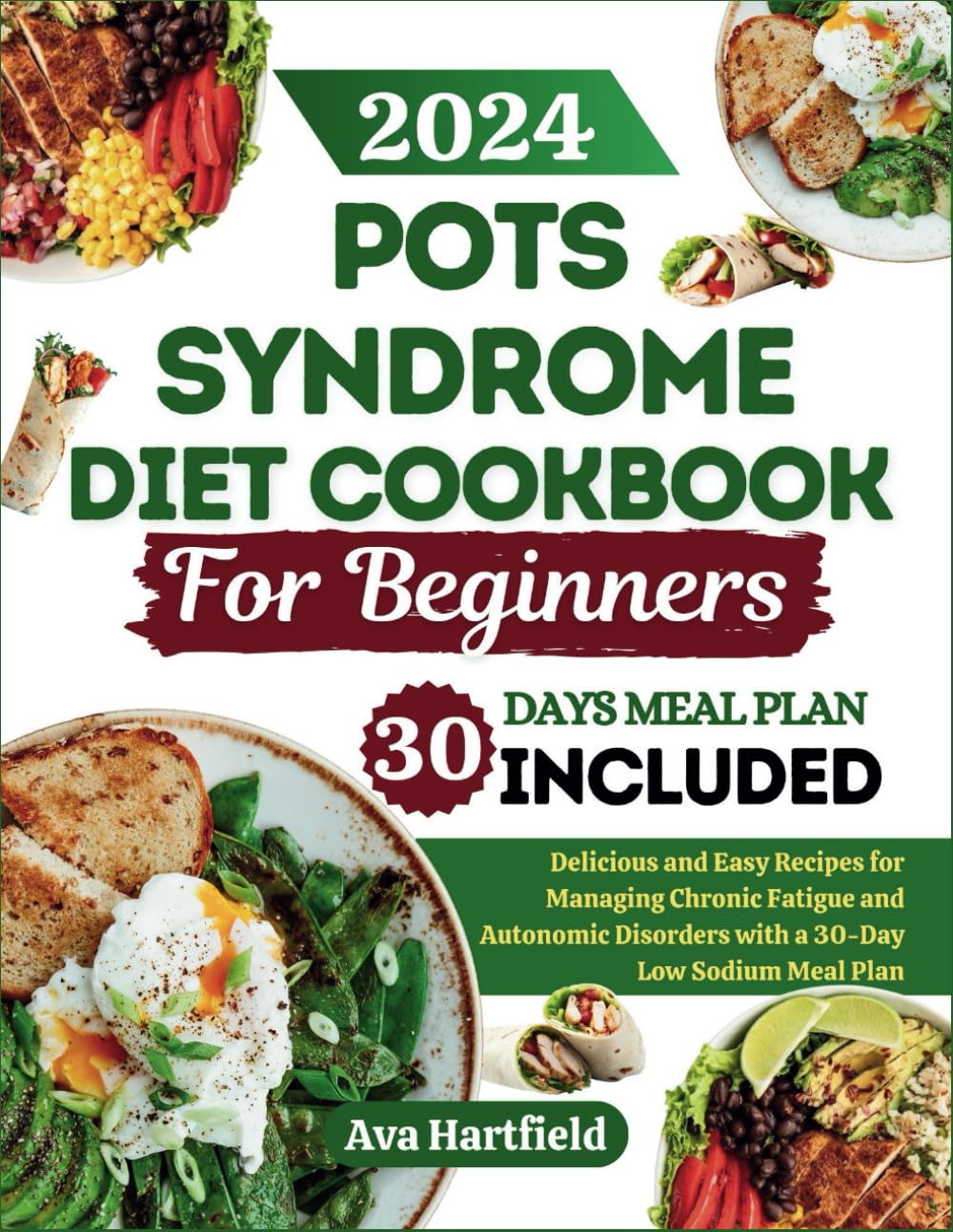 POT SYNDROME DIET COOKBOOK FOR BEGINNERS: Delicious and Easy Recipes for Managing Chronic Fatigue and Autonomic Disorders with a 30-Day Low Sodium Meal Plan