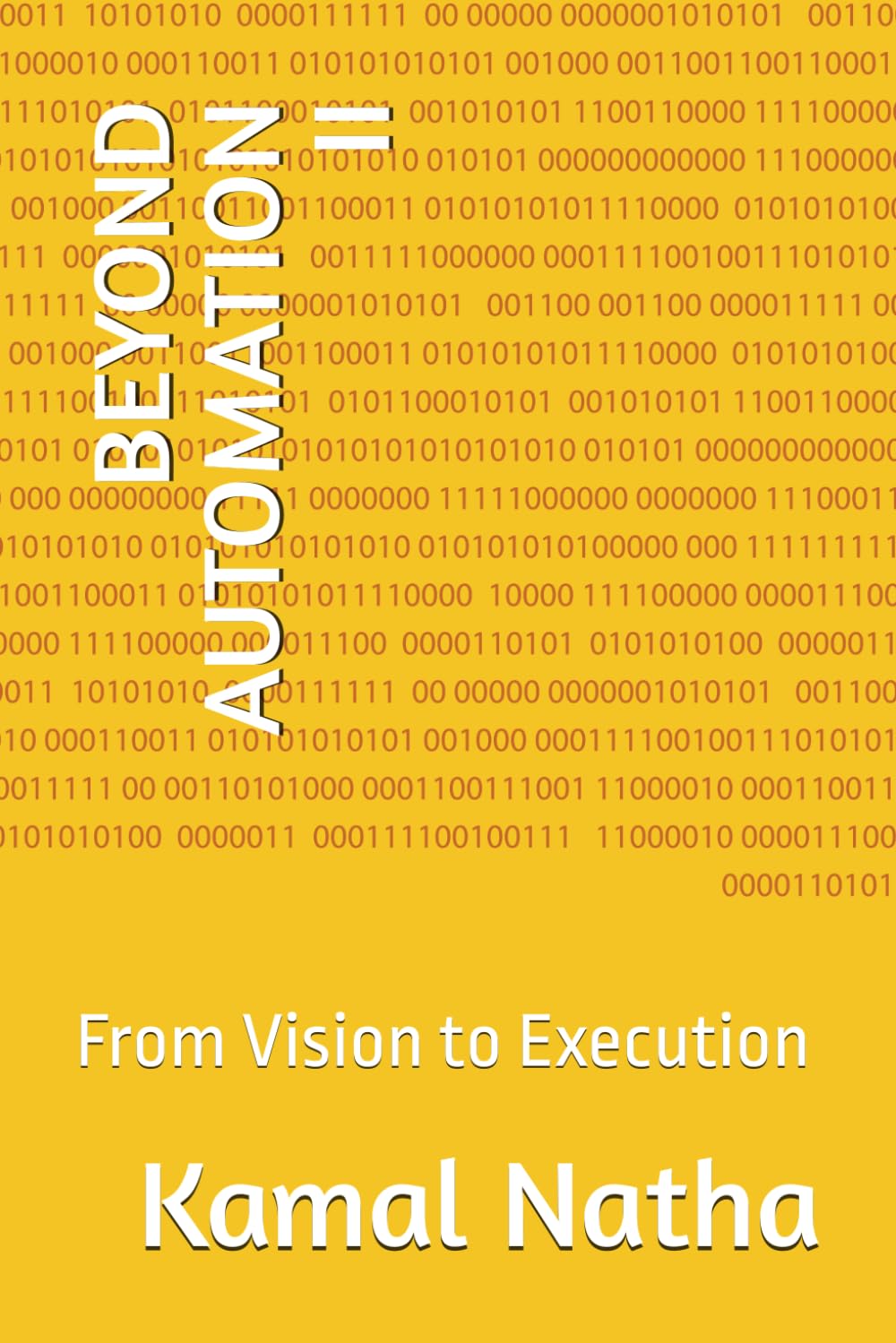 BEYOND AUTOMATION II: From Vision to Execution