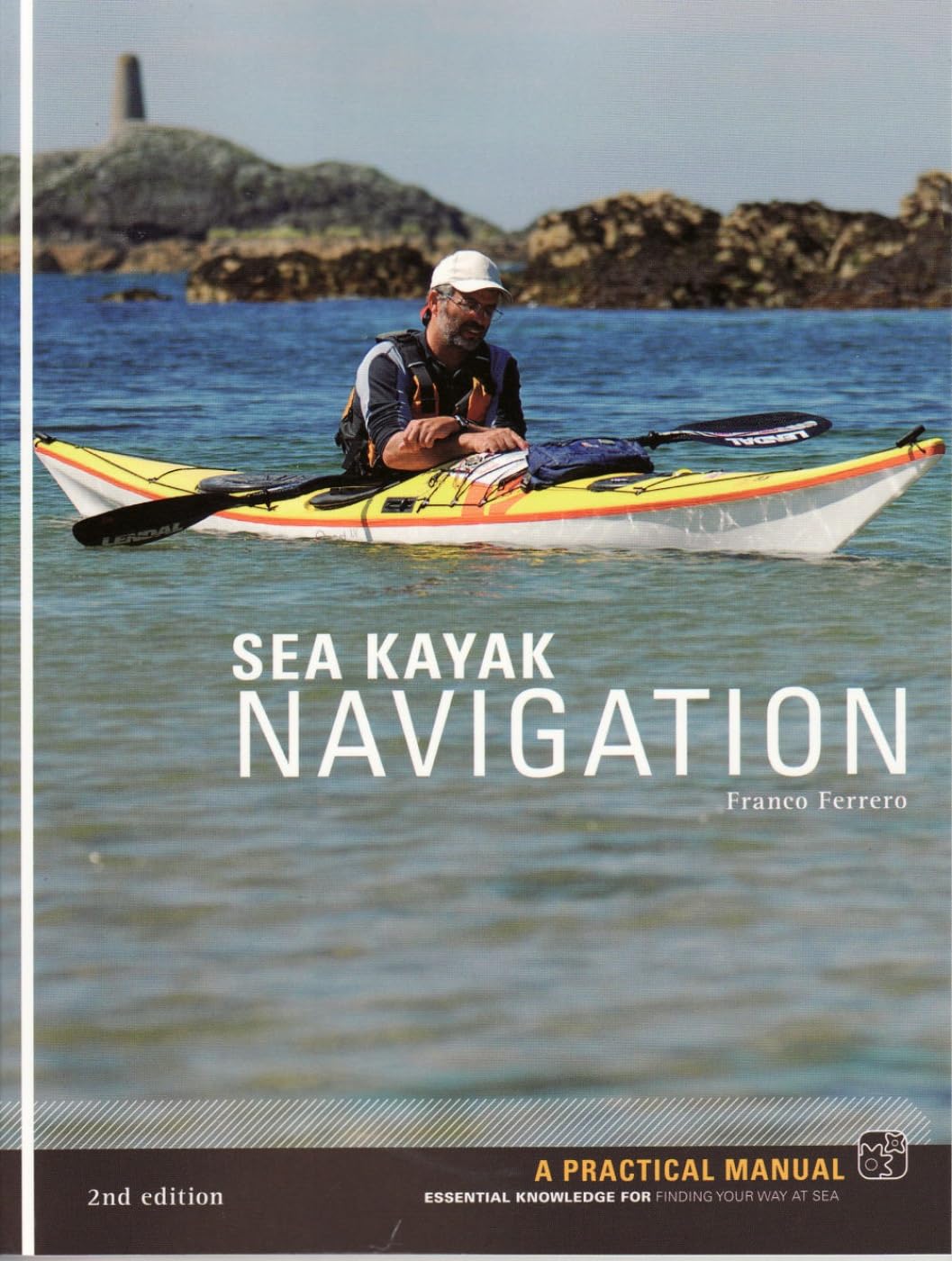 Sea Kayak Navigation: A Practical Manual, Essential Knowledge for Finding Your Way at Sea