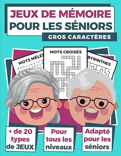 Jeux Mémoire Sénior pour Booster sa Mémoire: Livre d'activités séniors pour booster votre mémoire grâce à des multi-jeux pour sénior. Jeux et exercices de stimulations variés. GROS CARACTERES !