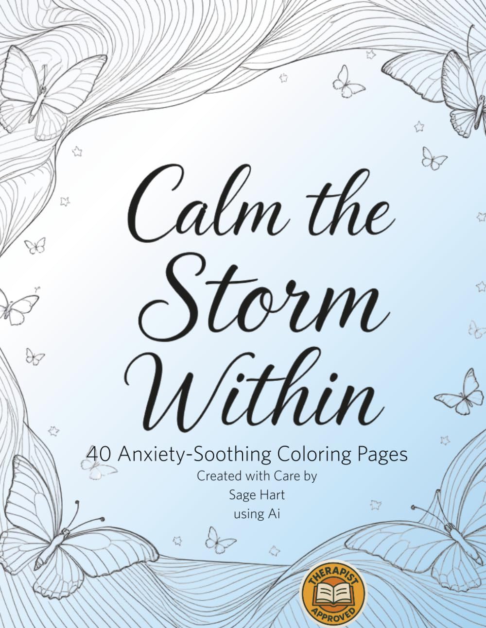 Calm the Storm Within: 40 Anxiety-Soothing Coloring Pages