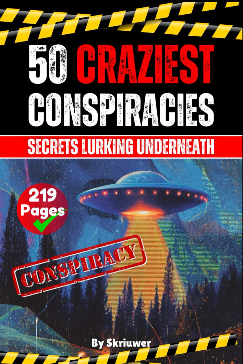 The 50 Craziest Conspiracies: Secrets Lurking Underneath (The Conspiracy Series)      Paperback – February 26, 2025