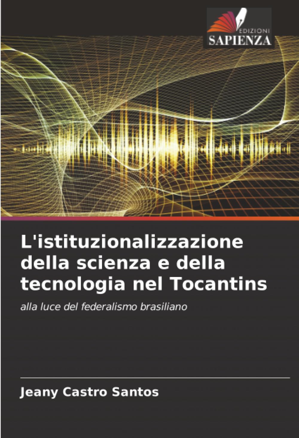 L'istituzionalizzazione della scienza e della tecnologia nel Tocantins: alla luce del federalismo brasiliano