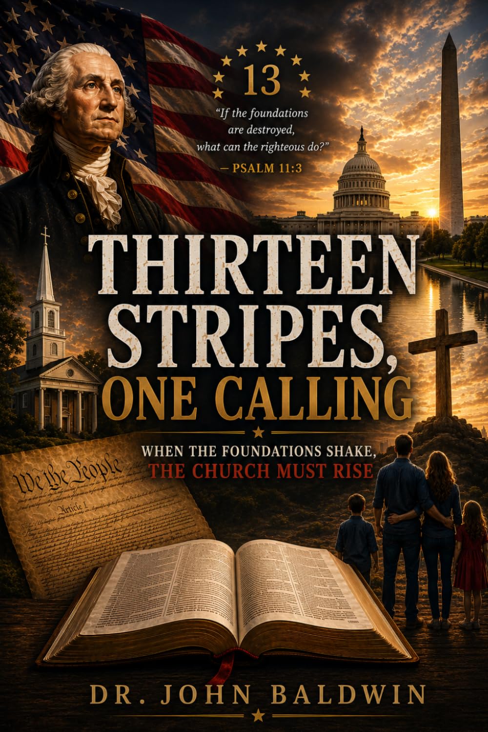 THIRTEEN STRIPES, ONE CALLING: When the Foundations Shake, the Church Must Rise (The Biblical Wisdom Collection)