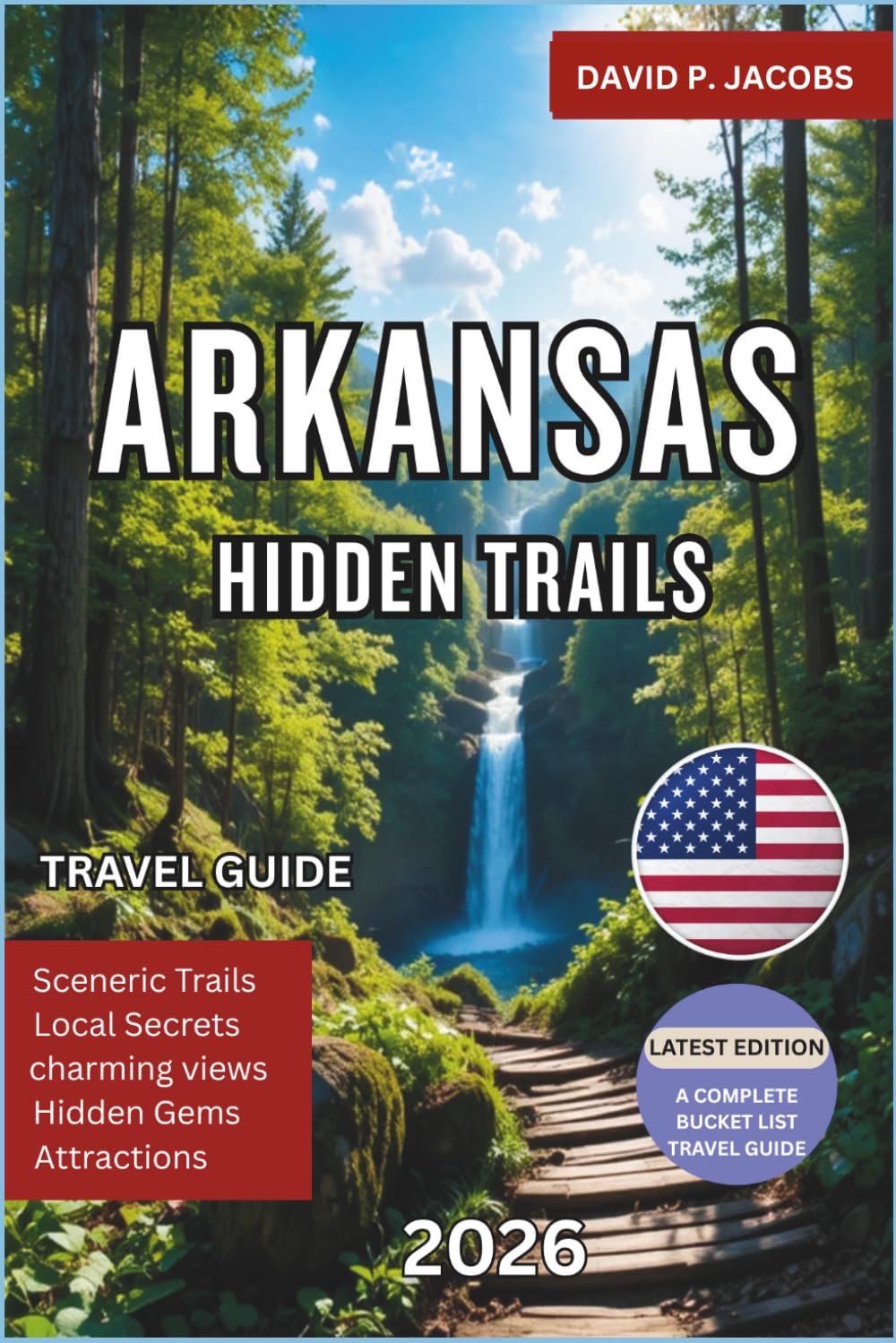 Arkansas Hidden Trails 2026: Complete Travel Guide: Mountains, Rivers & Underrated Southern Escapes