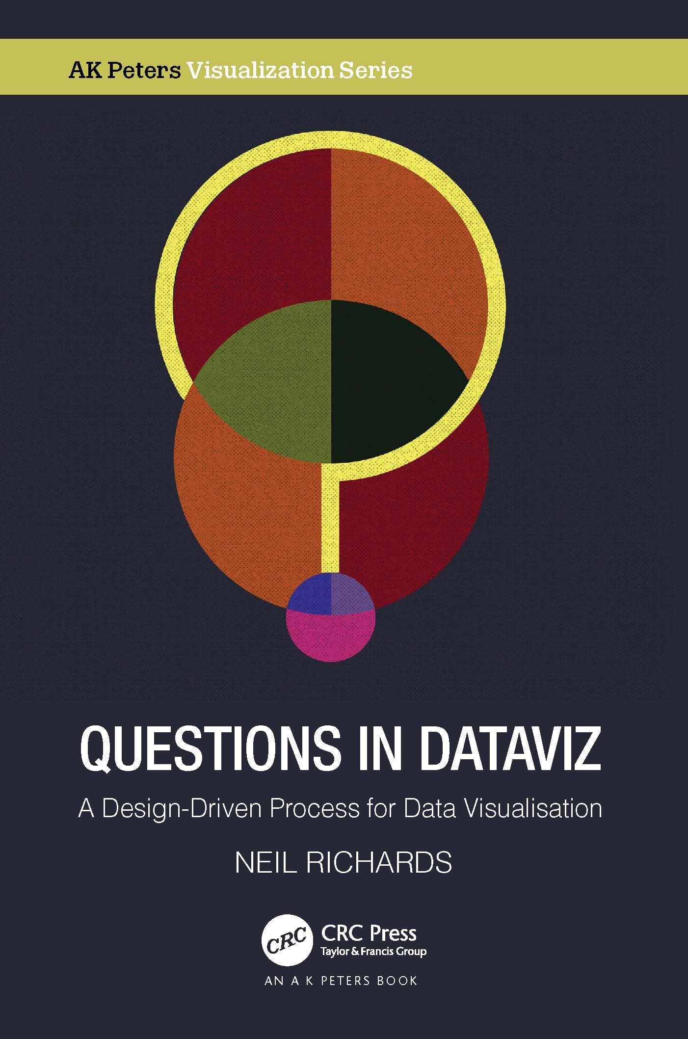 Taylor & Francis Ltd Questions In Dataviz : A Design-Driven Process For Data Visualisation