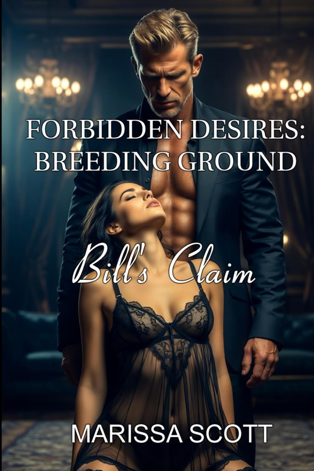FORBIDDEN DESIRES: BREEDING GROUND: Bill's Claim
