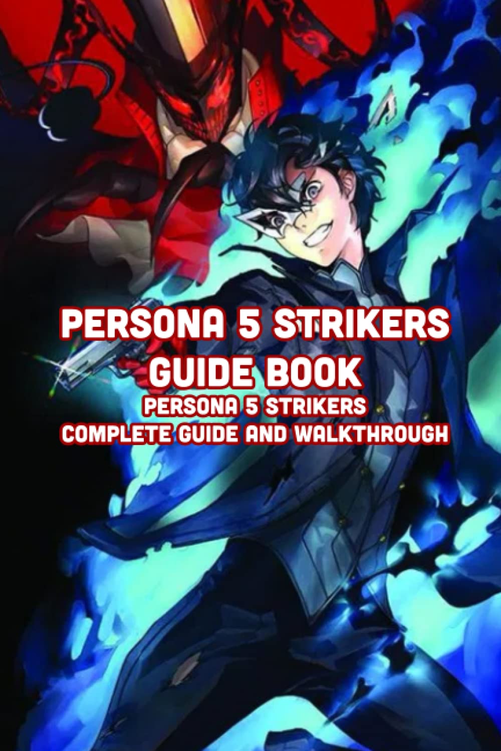 Buy Persona 5 Strikers Guide Book Persona 5 Strikers Complete Guide