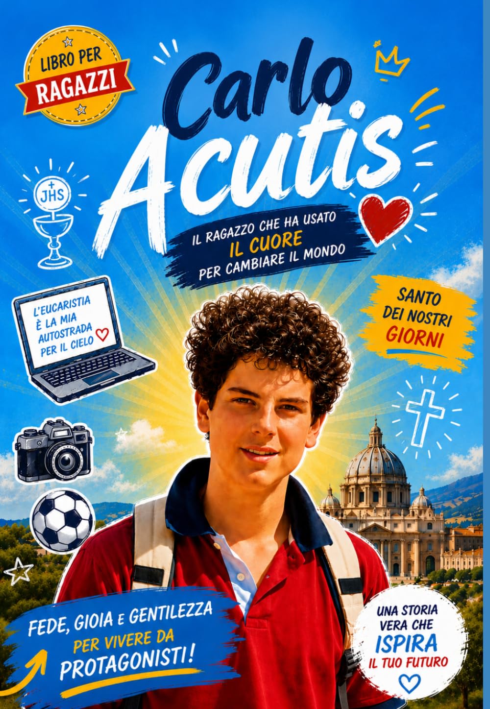 CARLO ACUTIS: Il ragazzo che amava Gesù nell'Eucaristia (COLLANA Piccoli nel Fiat Divino)