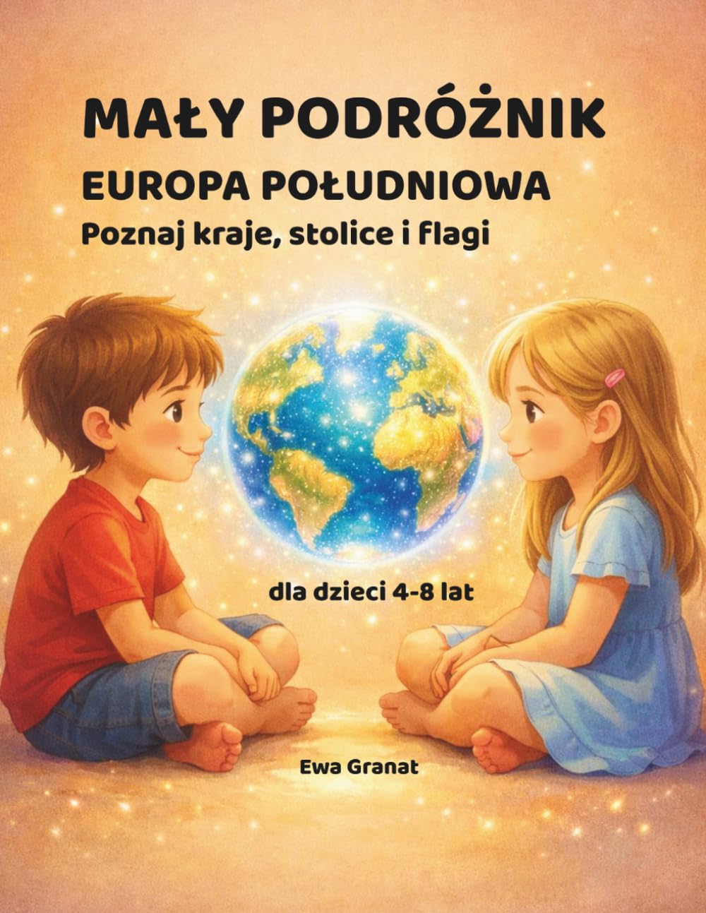 MAŁY PODRÓŻNIK: Europa Południowa: Poznaj kraje, stolice i flagi