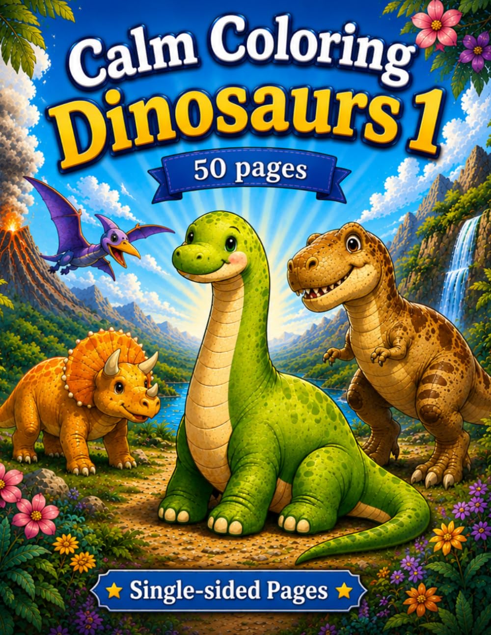 Calm Coloring Dinosaurs 1: 50 Pages of Fun Dinosaur Coloring Adventures