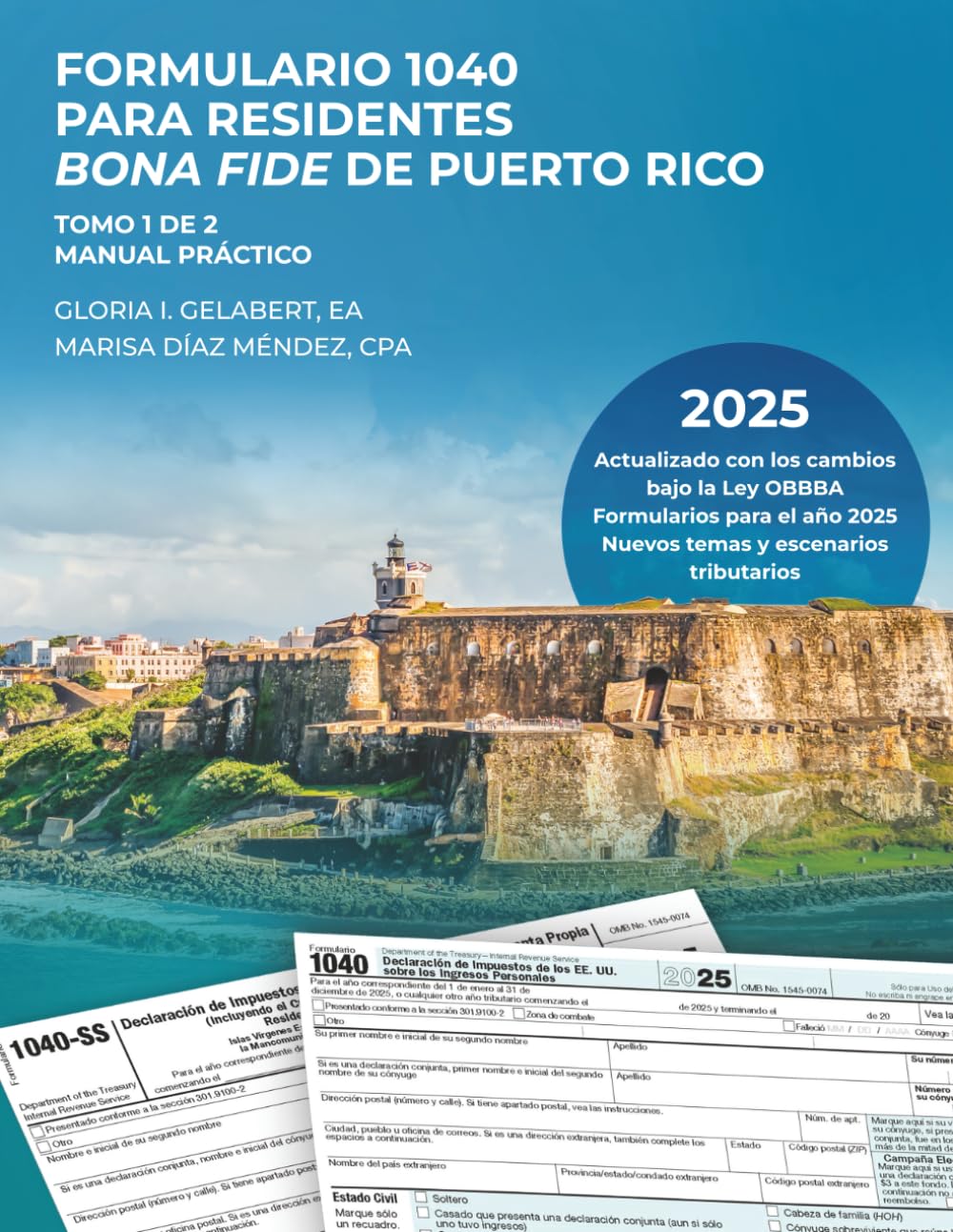 FORMULARIO 1040 PARA RESIDENTES BONA FIDE DE PUERTO RICO: MANUAL PRÁCTICO-TOMO 1 DE 2 (SERIE FORMULARIO 1040) (Spanish Edition)      Paperback – December 29, 2025