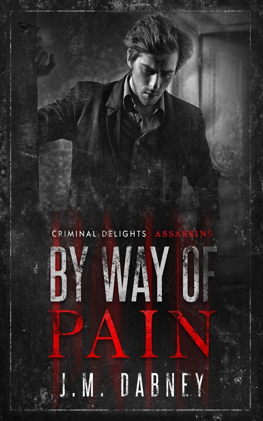 By Way of Pain: Assassins: 11 (Criminal Delights)