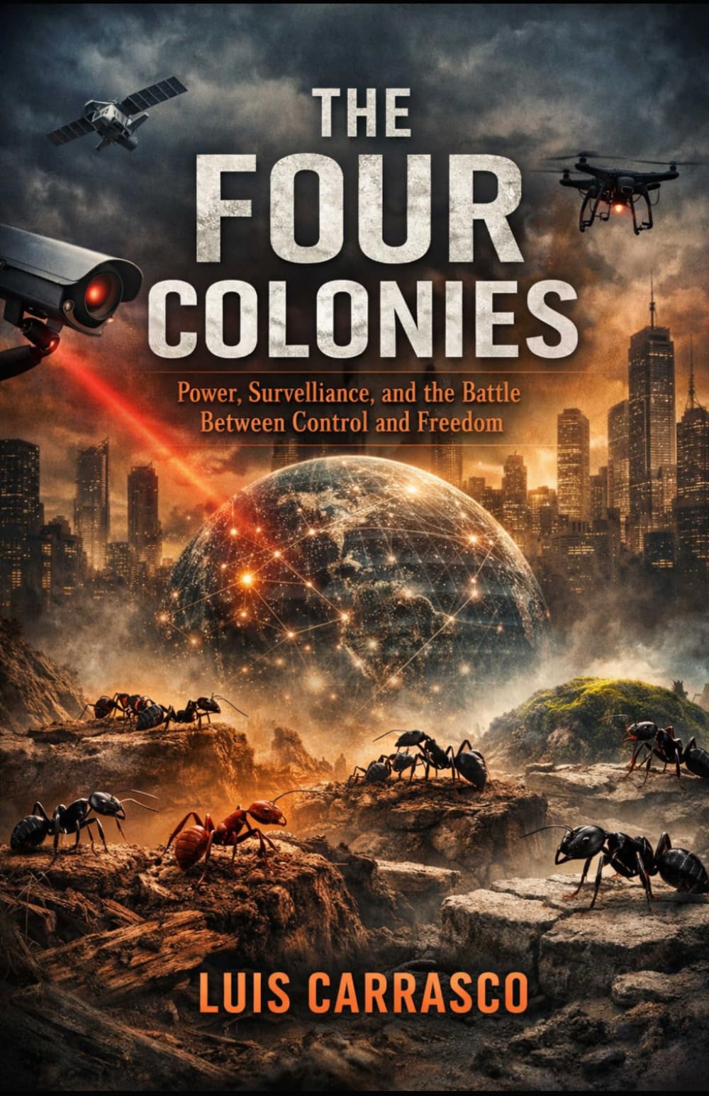 THE FOUR COLONIES: POWER, SURVEILLANCE, AND THE BATTLE BETWEEN CONTROL AND FREEDOM