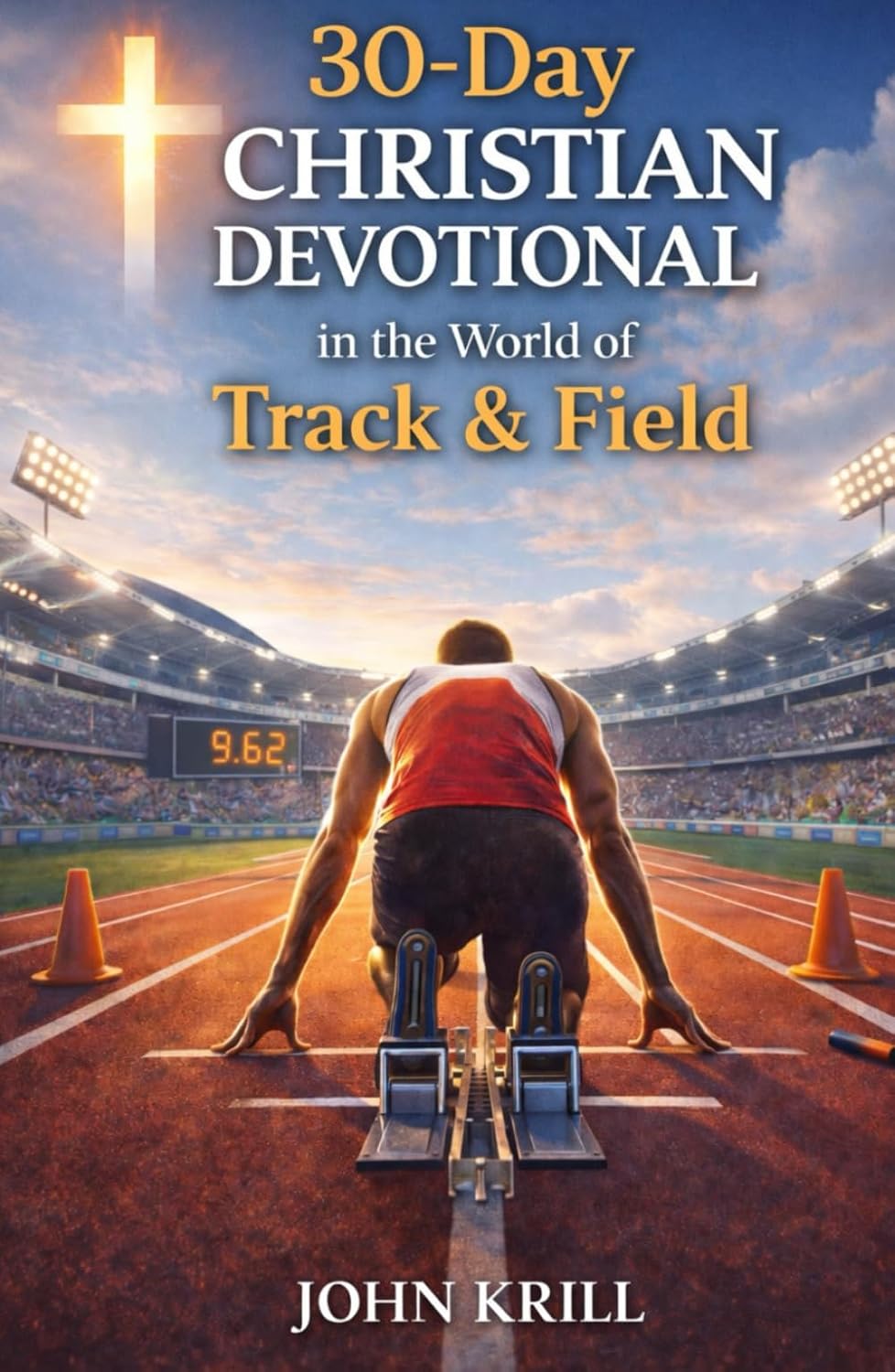 30-Day Christian Devotional in the World of Track & Field: Training Your Faith for the Race God Set Before You      Hardcover – December 6, 2025