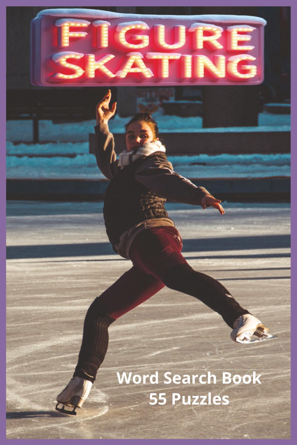 Figure Skating: Packed With 55 Figure Skating Puzzles And Over 450 Technical Terms Covering Jumps, Spins, Footwork, Lifts, Programs, And The ... Sports and Fitness Word Search Series)