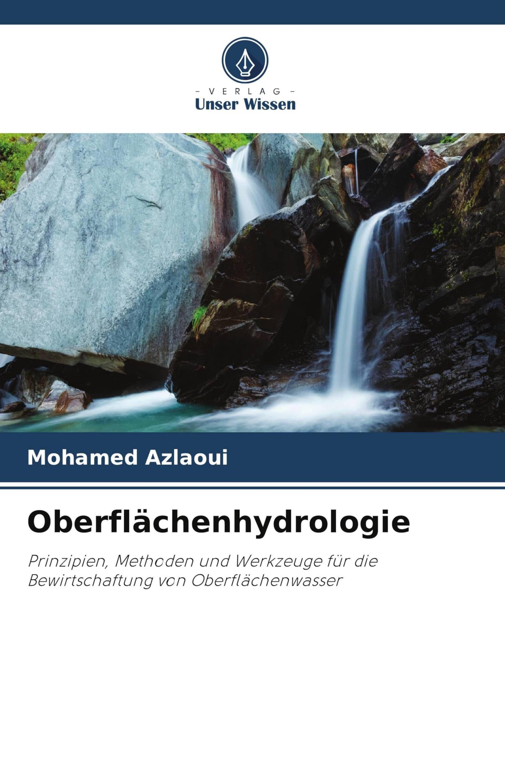 Oberflächenhydrologie: Prinzipien, Methoden und Werkzeuge für die Bewirtschaftung von Oberflächenwasser