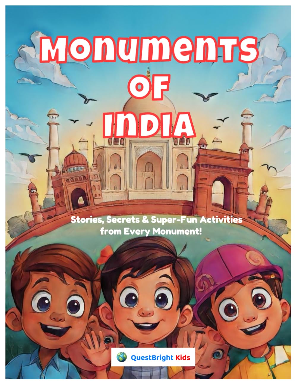 Monuments of India: Stories, Secrets & Super-Fun Activities from Every Monument!