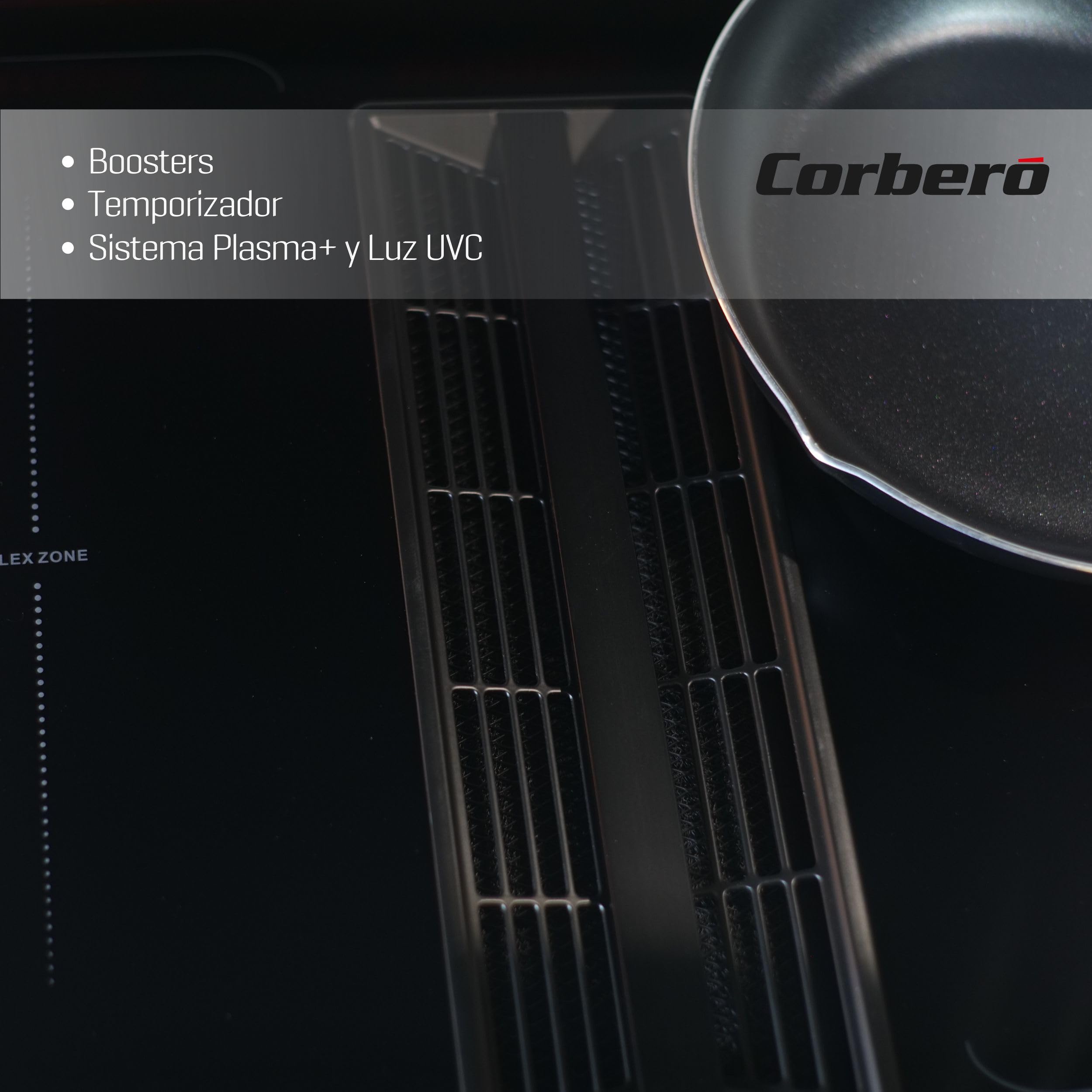 Corberó - Placa Inducción Flexi | 4 Fuegos | 7000 W | Touch Control | Boosters y Temporizador | Campana Integrada | 5 Niveles Extracción 500 m³/h | Presión 600 m³/h | Sistema Plasma+ y Luz UVC | Negro