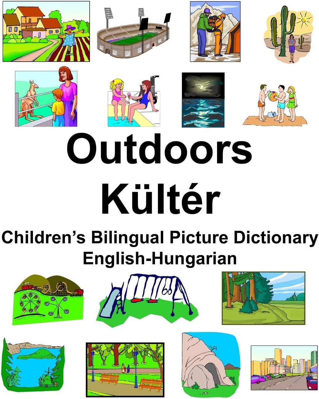 English-Hungarian Outdoors/Kültér Children's Bilingual Picture Dictionary