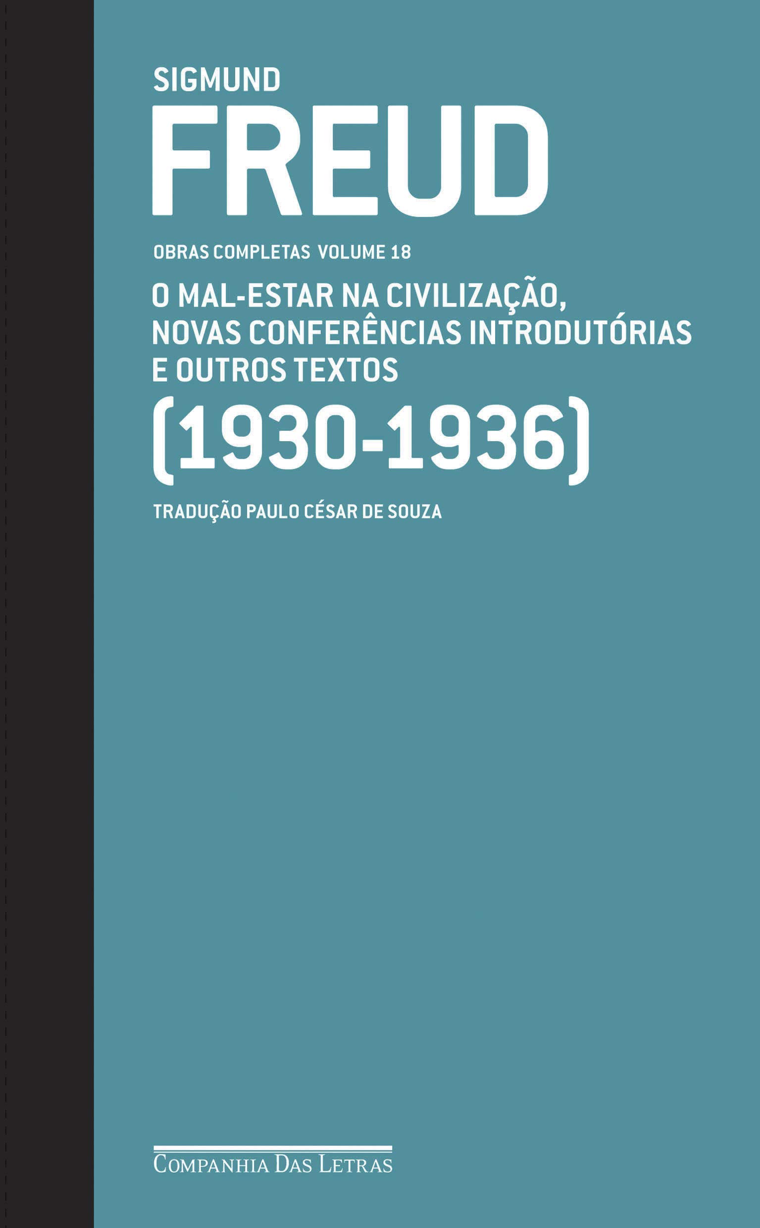 FREUD (1930-1936) O MAL-ESTAR NA CIVILIZAÇÃO E OUTROS TEXTOS (Em Portuguese do Brasil)