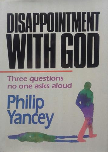 Disappointment With God: 3 Questions No One Asks Aloud