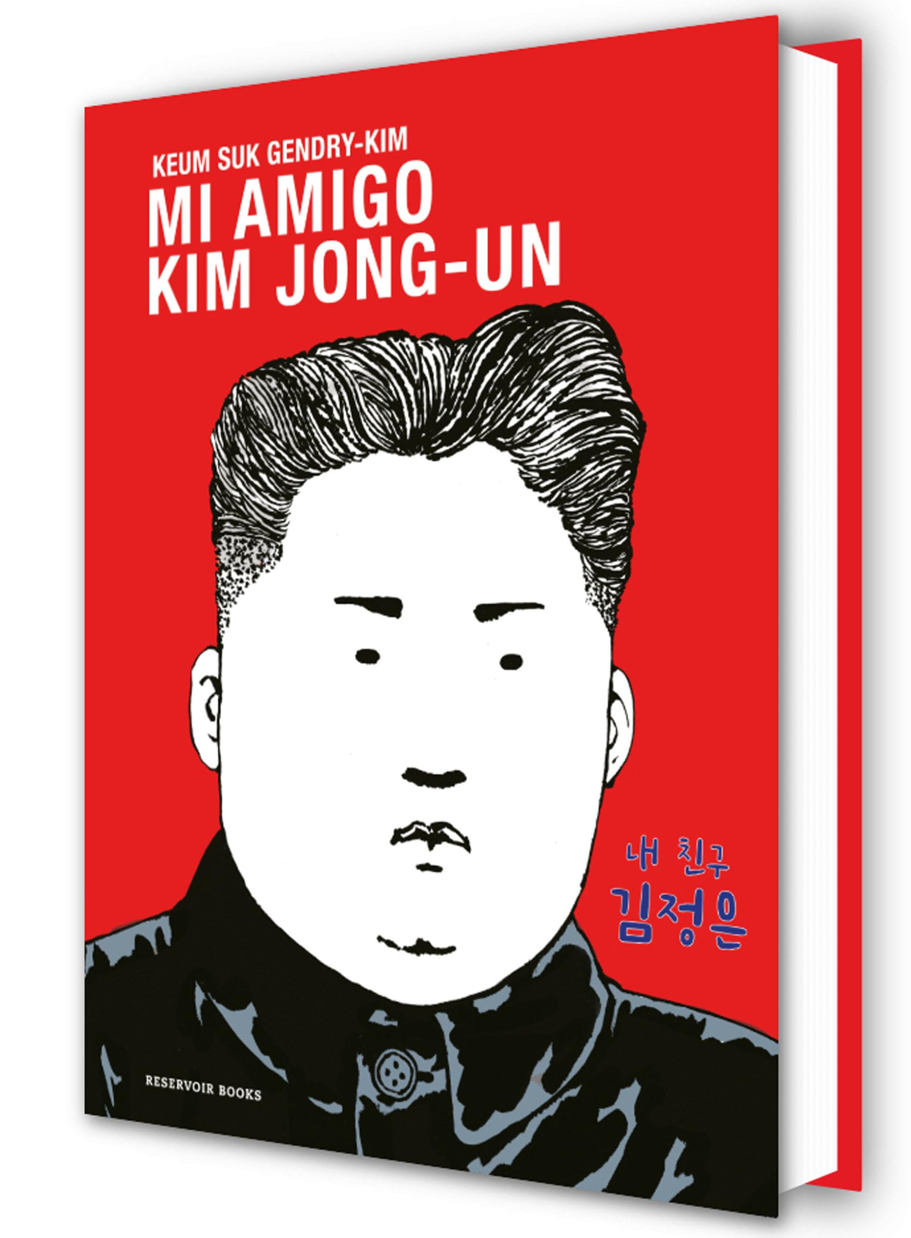 Mi amigo Kim Jong-un/ My Friend Kim Jong-un (Reservoir Gráfica)