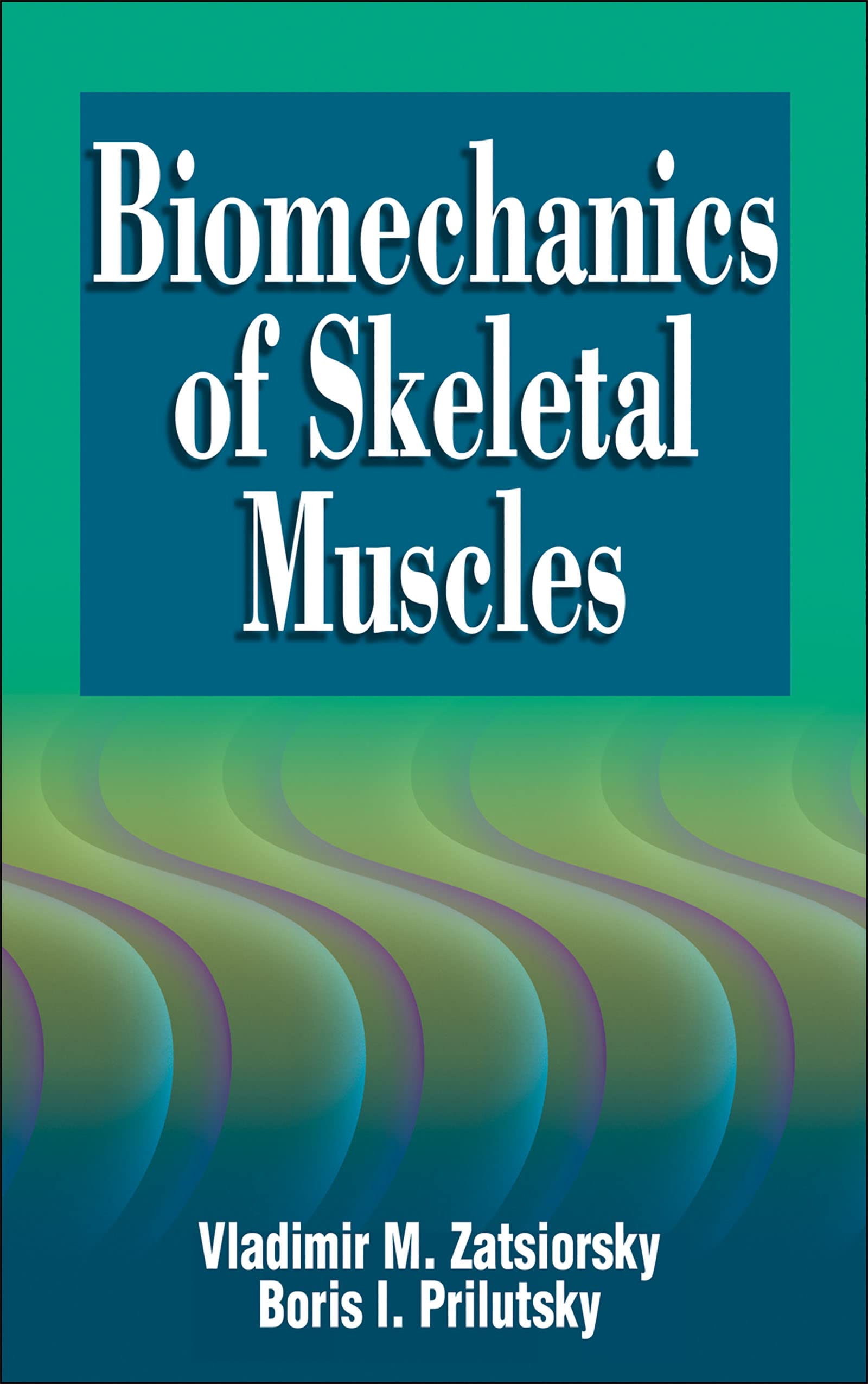 Biomechanics of Skeletal Muscles First Edition