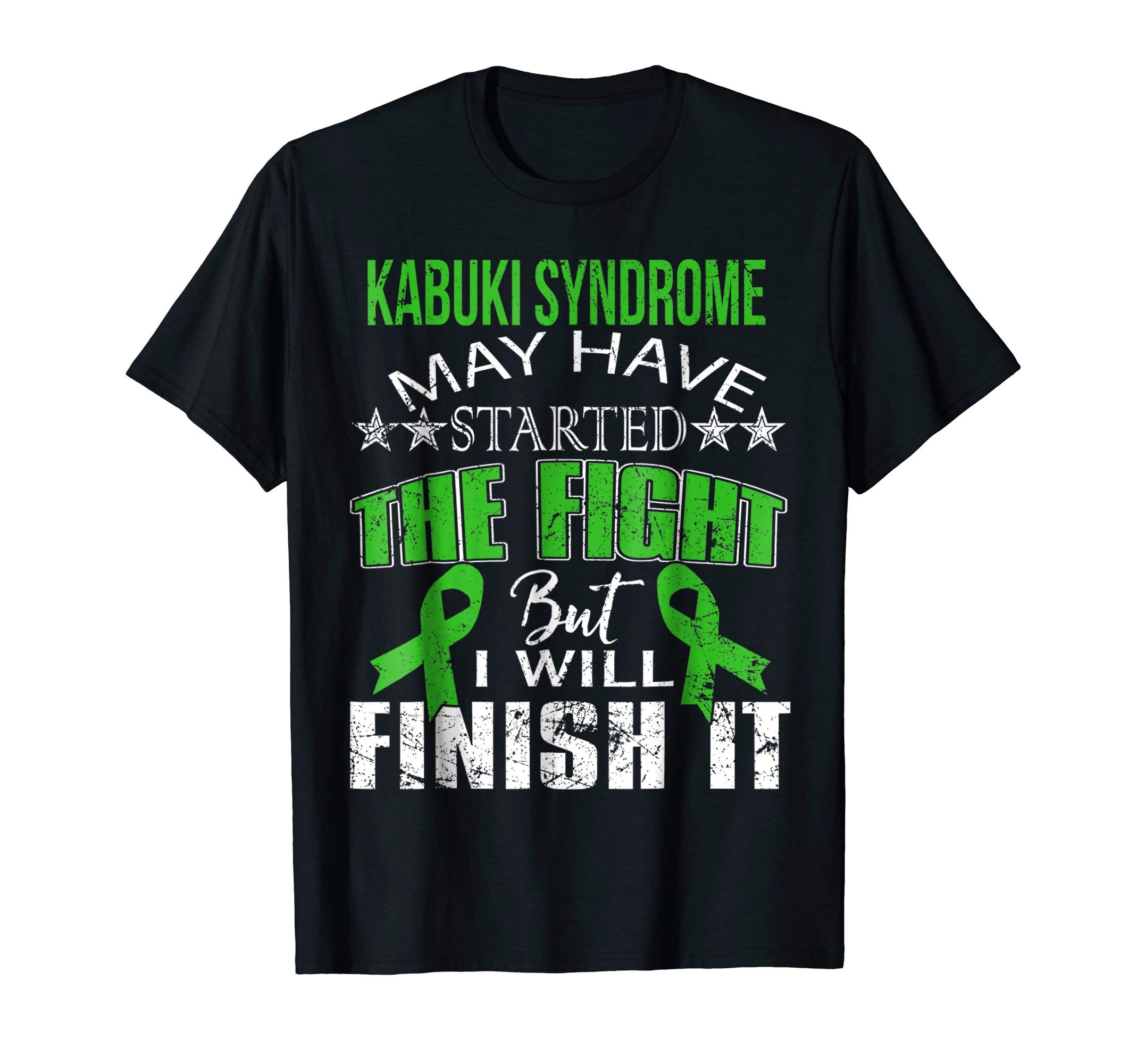 KABUKI SYNDROME AWARENESS T SHIRTKABUKI SYNDROME STARTED THE FIGHT,I WILL FINISH IT T SHIRT