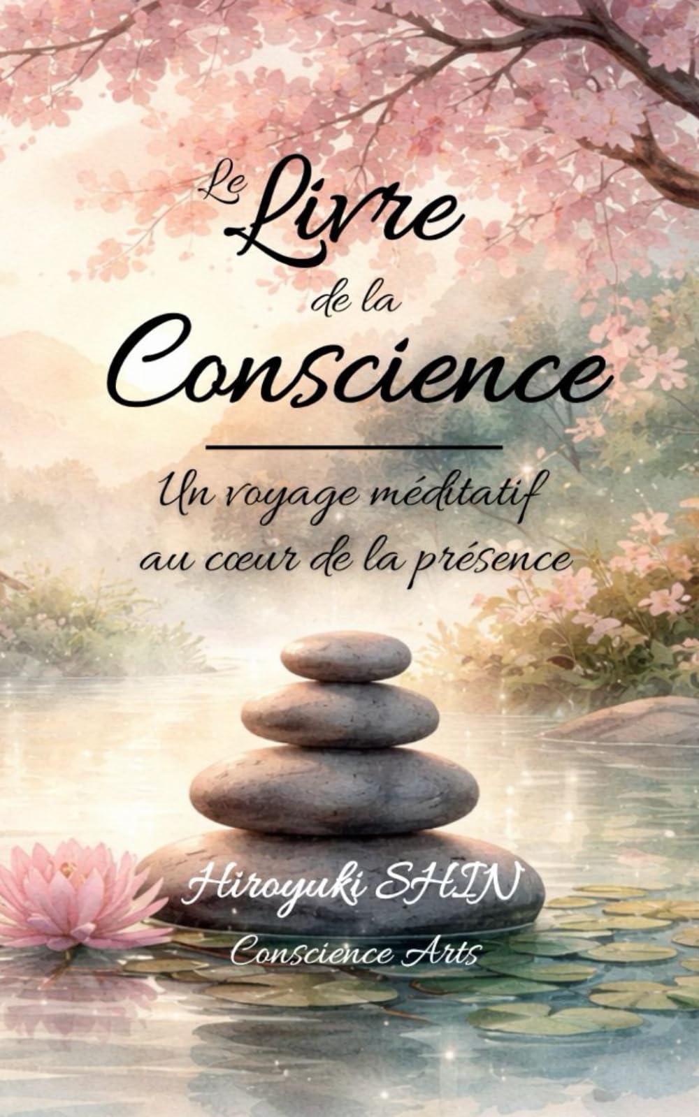 LE LIVRE DE LA CONSCIENCE: Un Voyage Méditatif au coeur de la Présence