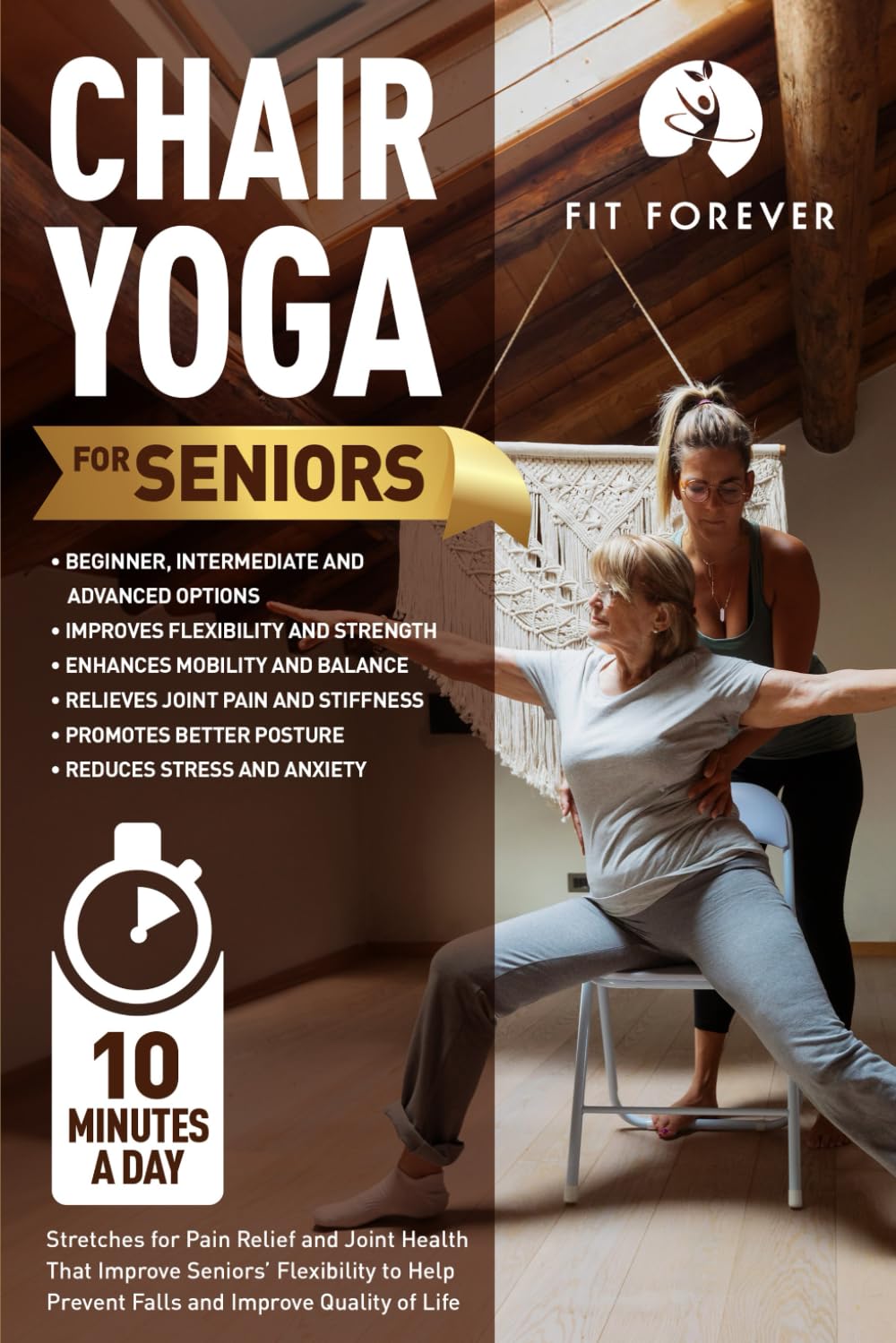 Chair Yoga for Seniors: Stretches for Pain Relief and Joint Health That Improve Seniors’ Flexibility to Help Prevent Falls and Improve Quality of Life