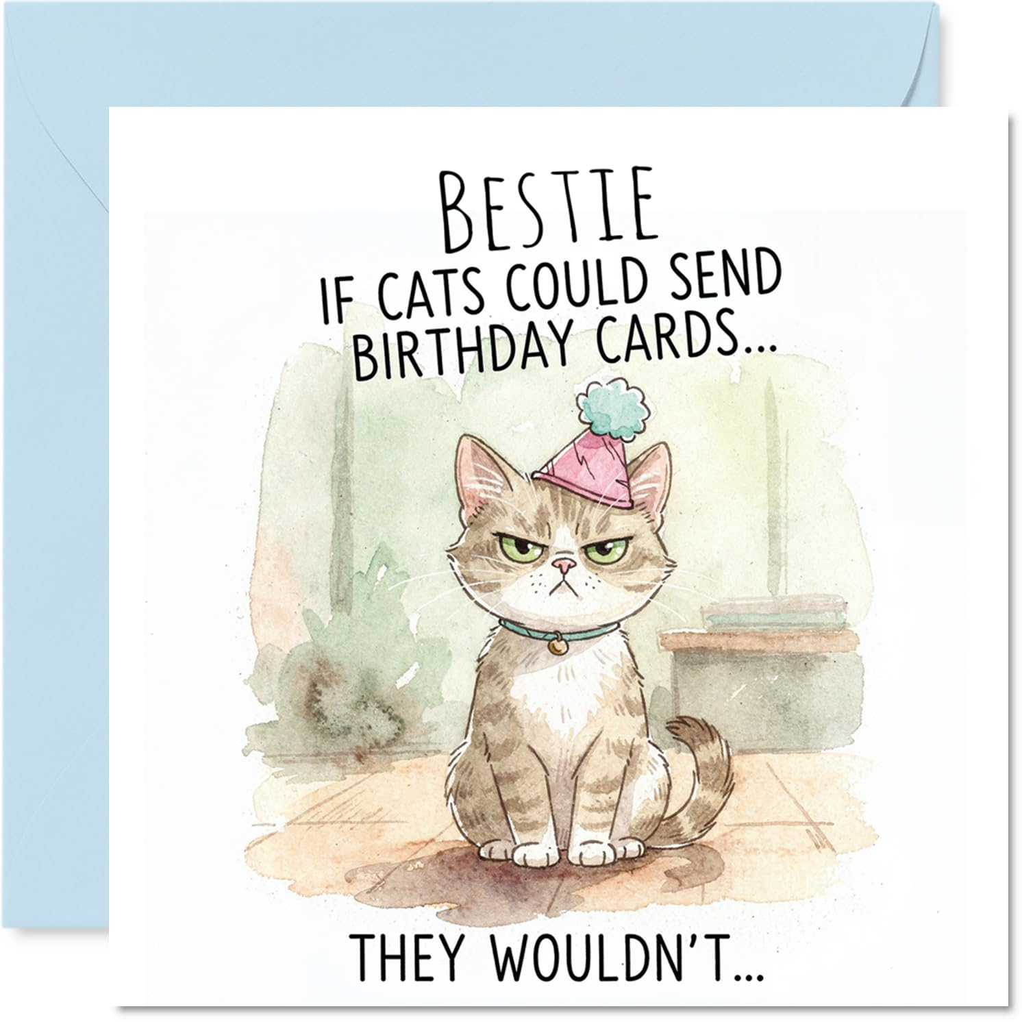 Bestie Birthday Card - If Cats Could Give Cards - Happy Birthday Card for Bestie from Best Friend Family, 145mm sassy cat illustration Bday Greeting Cards