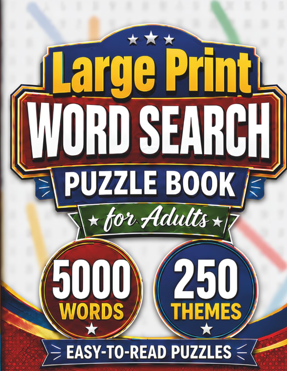 Large Print Word Search Puzzle Book for Adults: 5000 Words to Find in 250 Engaging Themes — Easy-to-Read Puzzles for Adults, Seniors, and Word Search Lovers