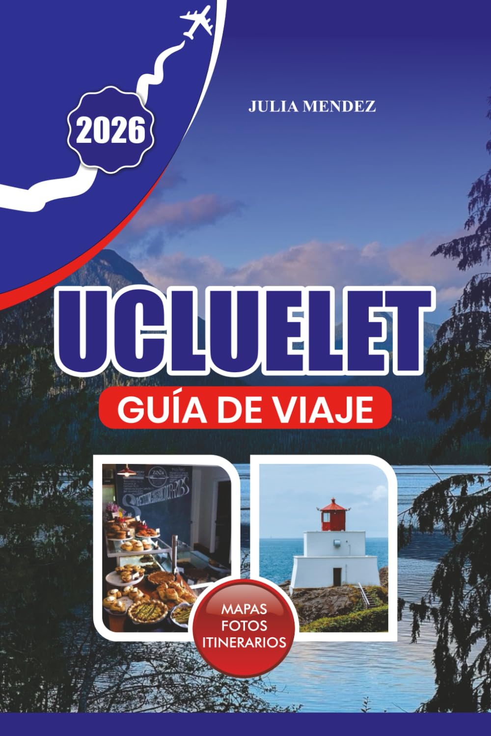 GUÍA DE VIAJE UCLUELET 2026: Aventuras en la costa lenta, planificación sin estrés y experiencias imperdibles en la salvaje cuenca del Pacífico de Canadá