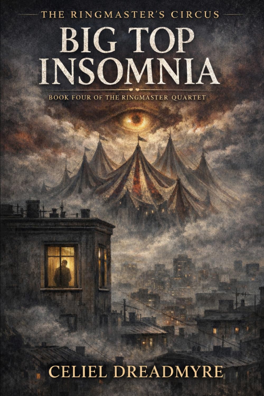 The Ringmaster’s Circus: Big Top Insomnia: The Ringmaster's Quartet: Book Four