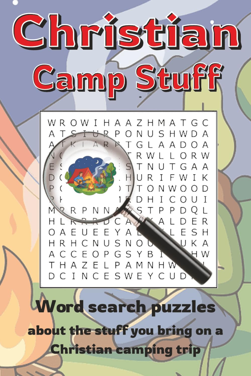 Christian Camp Stuff Word Search: Word search puzzles with easy to read print to help Christians remember what to bring when camping | 6x9 inches, 113 ... holidays, camping trips, and free time