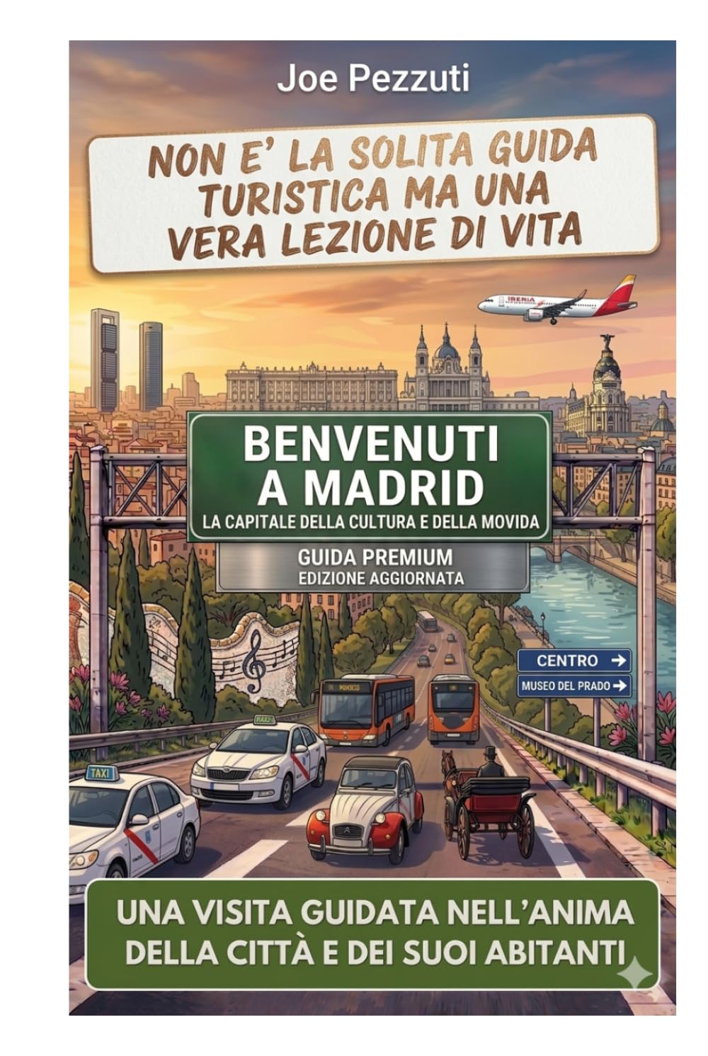 VEDI MADRID E POI LA VIVI: Guida alternativa per vivere Madrid davvero, evitare errori e scoprire la città oltre le icone storia, barrios, cucina, arte e psicologia madrilena (“Città da capire”)