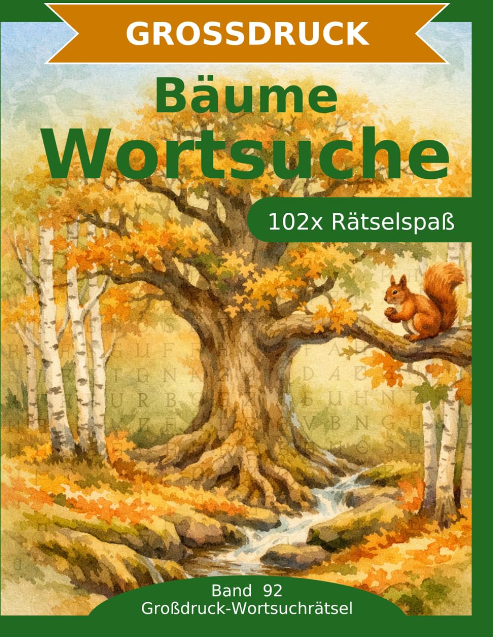 Bäume — Wortsuche in Großdruck: 102 Wortsuchrätsel mit extra großer Schrift | Gehirnjogging die faszinierende Welt der Bäume | Geschenkidee für Oma & Opa