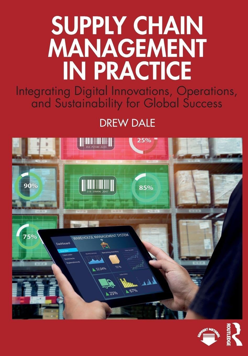 Supply Chain Management in Practice : Integrating Digital Innovations, Operations, and Sustainability for Global Success