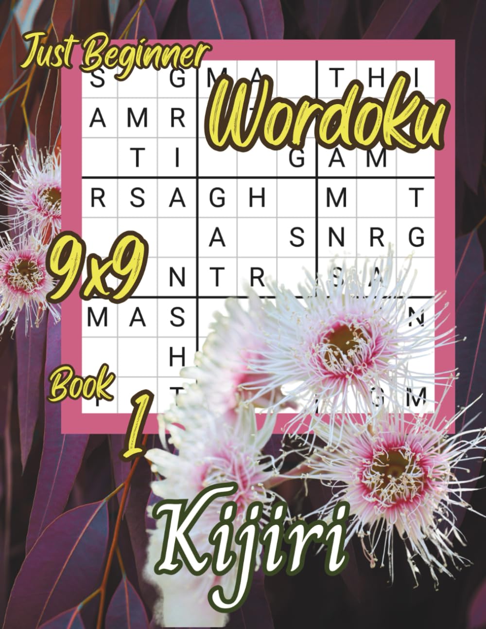 Just Beginner Wordoku 9×9: Beginner Easy to Hard Puzzles (Just Wordoku with Kijiri)