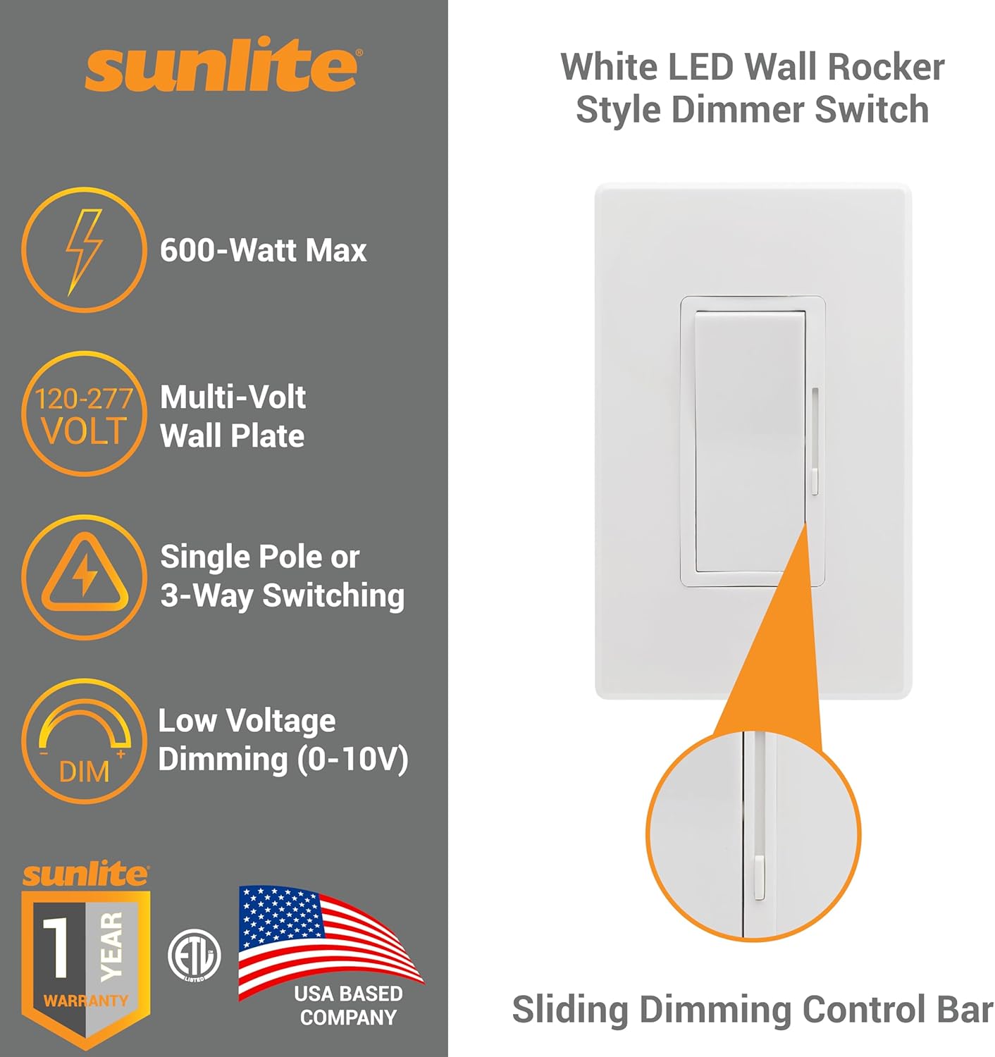 Sunlite Dimmer Switch features: 600-Watt Max, 120-277 Volt, Single Pole or 3-Way Switching, Low Voltage Dimming (0-10V)